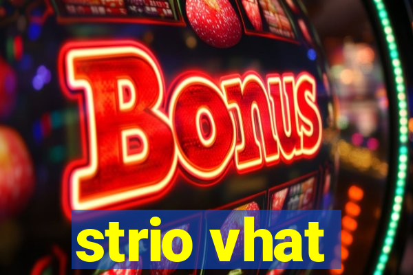 strio vhat
