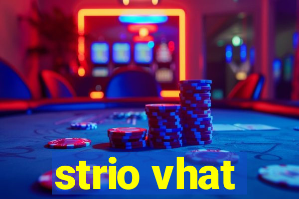 strio vhat