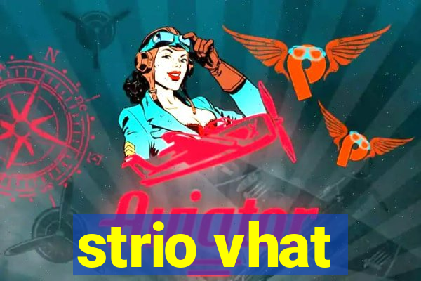 strio vhat