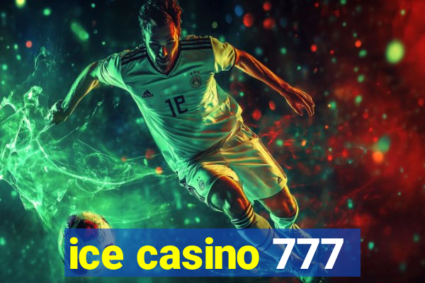 ice casino 777