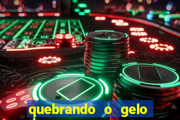 quebrando o gelo ler online