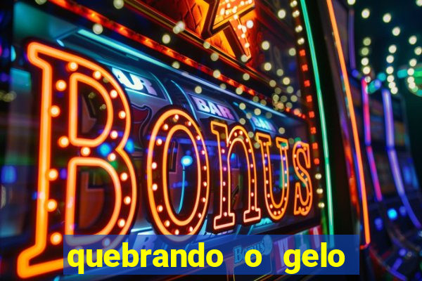 quebrando o gelo ler online