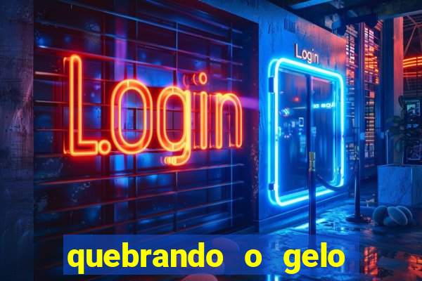 quebrando o gelo ler online
