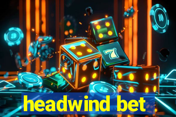 headwind bet