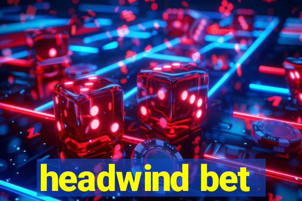 headwind bet