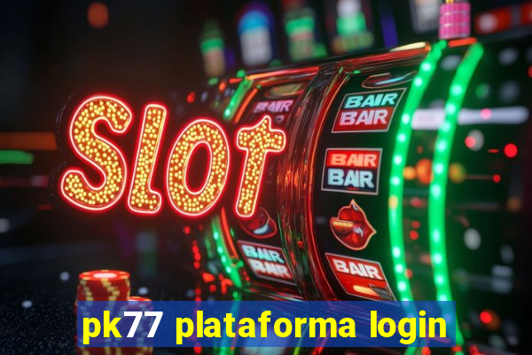 pk77 plataforma login
