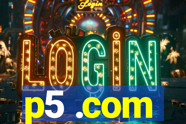 p5 .com
