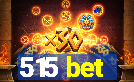 515 bet