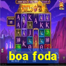 boa foda