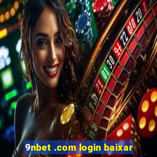 9nbet .com login baixar