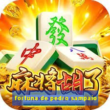 fortuna de pedro sampaio