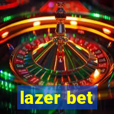 lazer bet