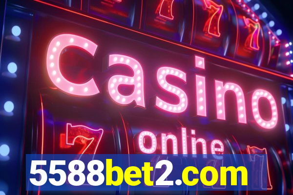 5588bet2.com
