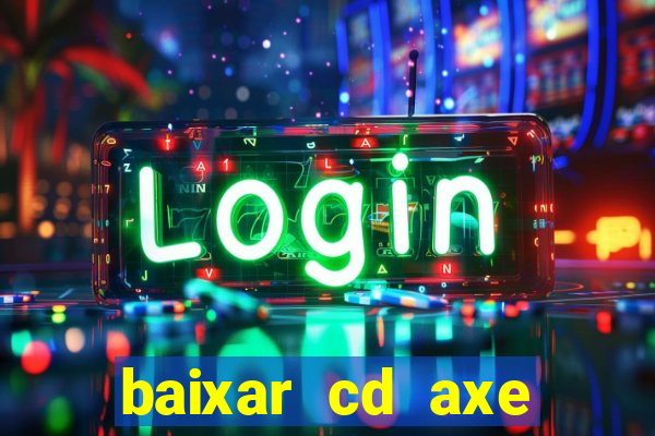 baixar cd axe bahia 2000 gratis