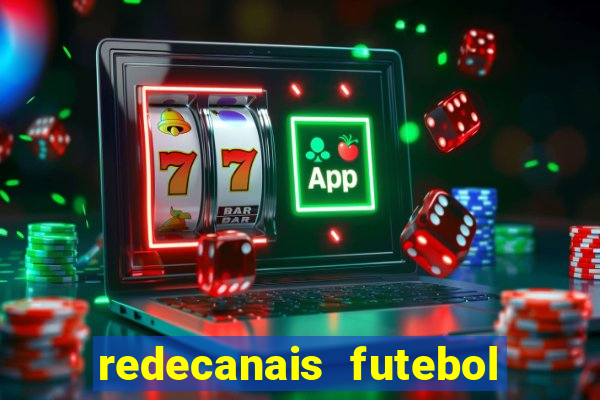 redecanais futebol ao vivo