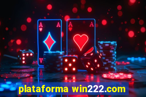 plataforma win222.com