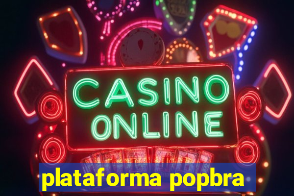 plataforma popbra