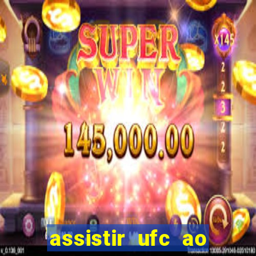 assistir ufc ao vivo futemax