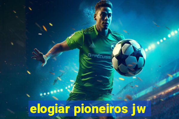 elogiar pioneiros jw