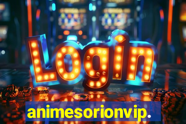 animesorionvip.net