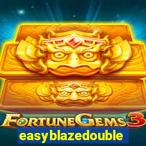easyblazedouble