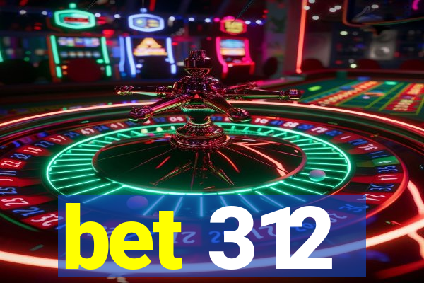 bet 312