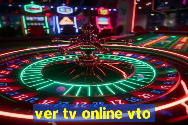 ver tv online vto