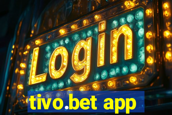 tivo.bet app
