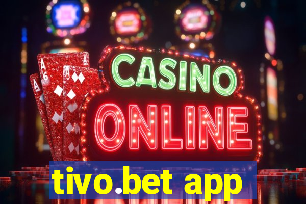 tivo.bet app