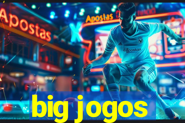 big jogos