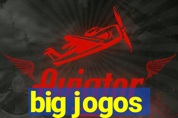 big jogos