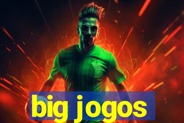 big jogos