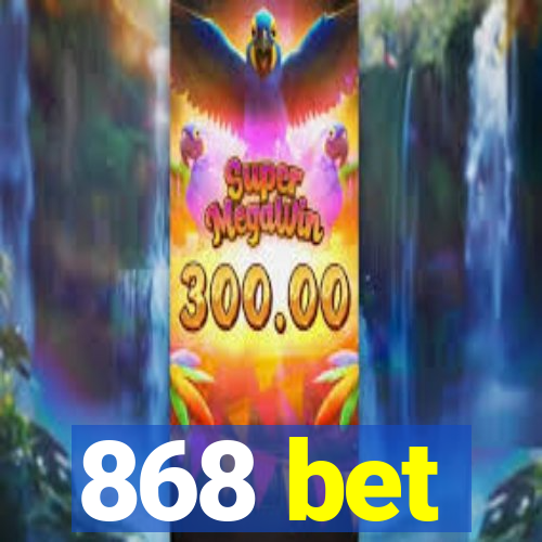 868 bet