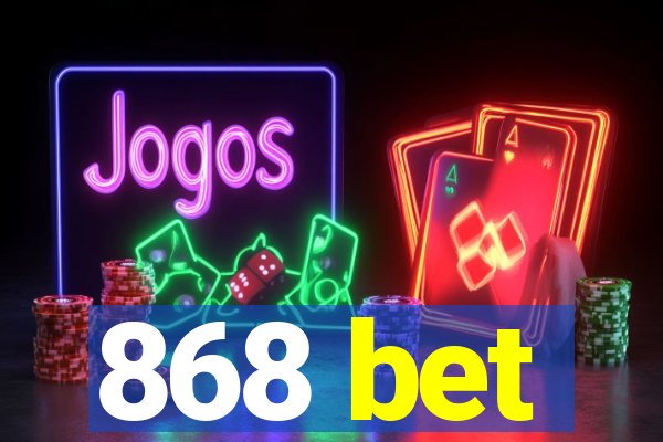 868 bet