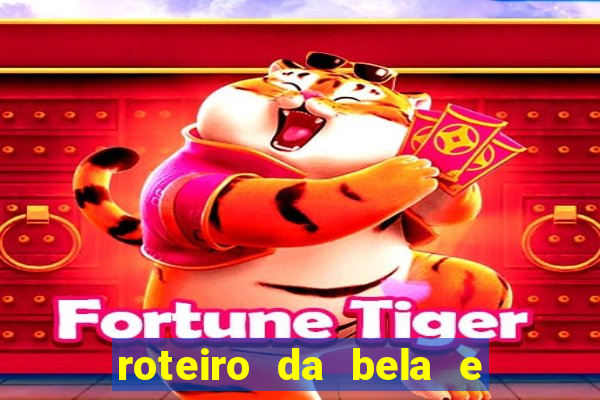 roteiro da bela e a fera