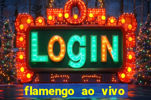 flamengo ao vivo multi canais