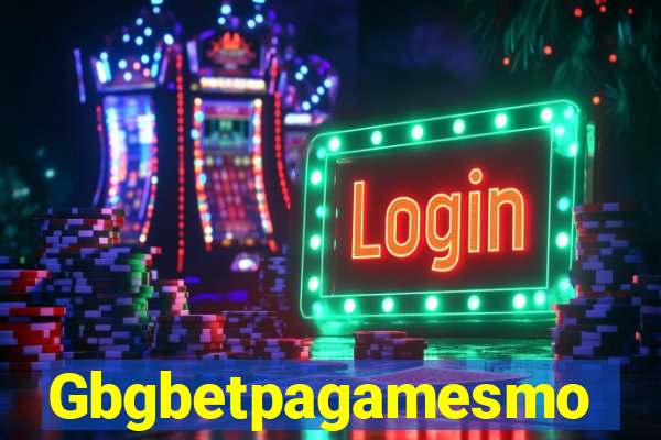 Gbgbetpagamesmo