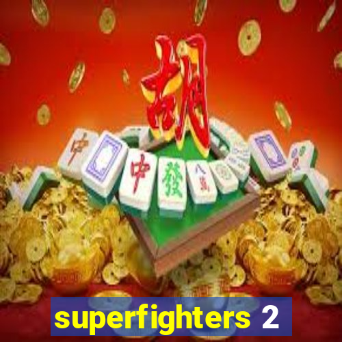 superfighters 2