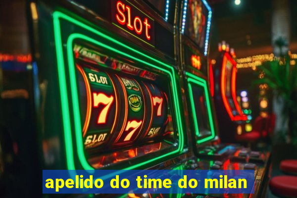 apelido do time do milan