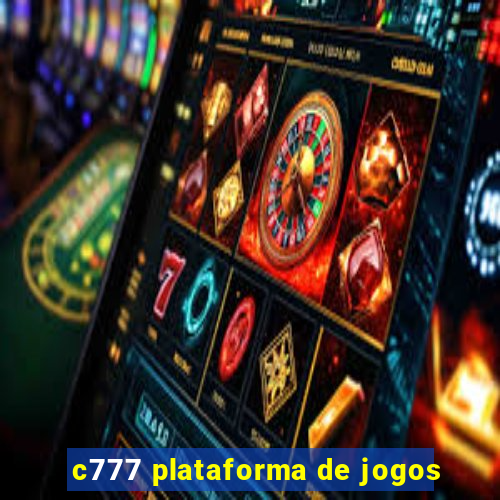 c777 plataforma de jogos
