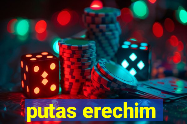putas erechim