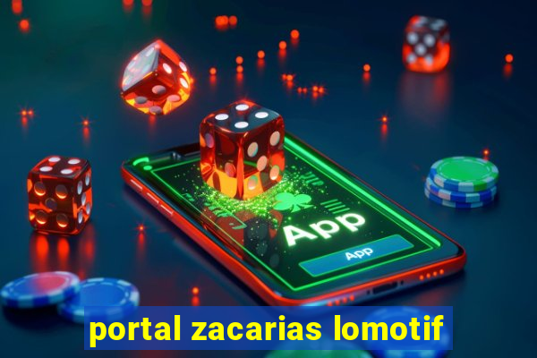 portal zacarias lomotif