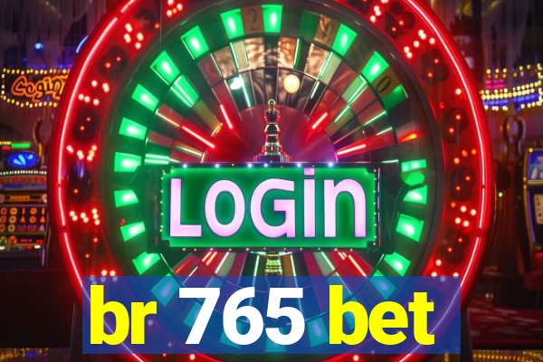 br 765 bet