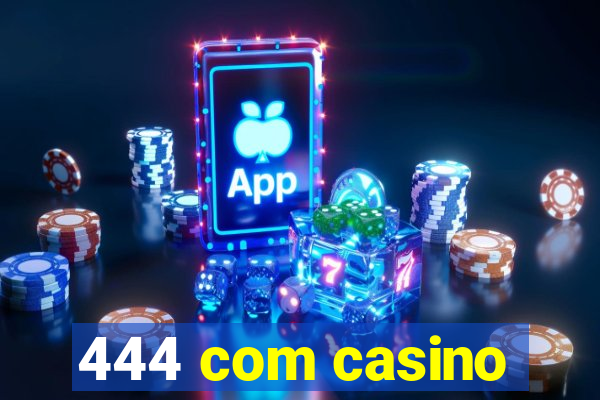 444 com casino