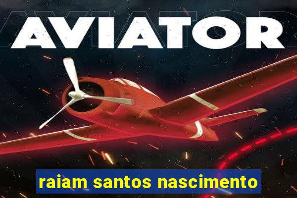 raiam santos nascimento
