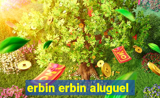 erbin erbin aluguel
