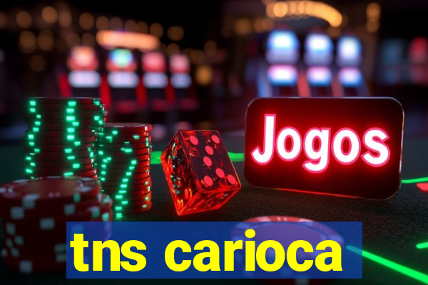tns carioca