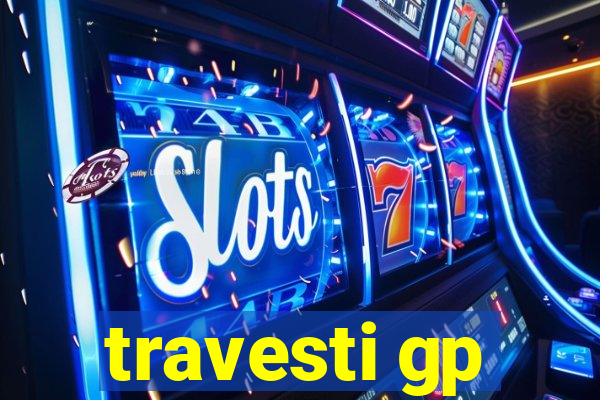 travesti gp