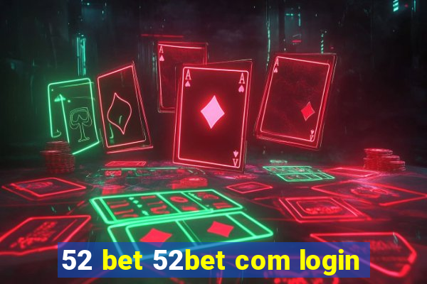 52 bet 52bet com login