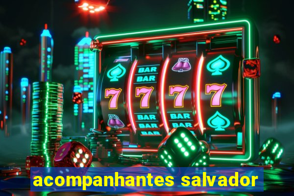 acompanhantes salvador